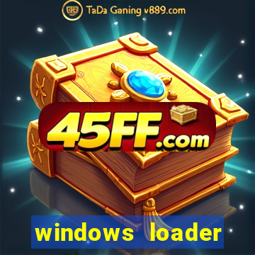 windows loader ativador windows 7